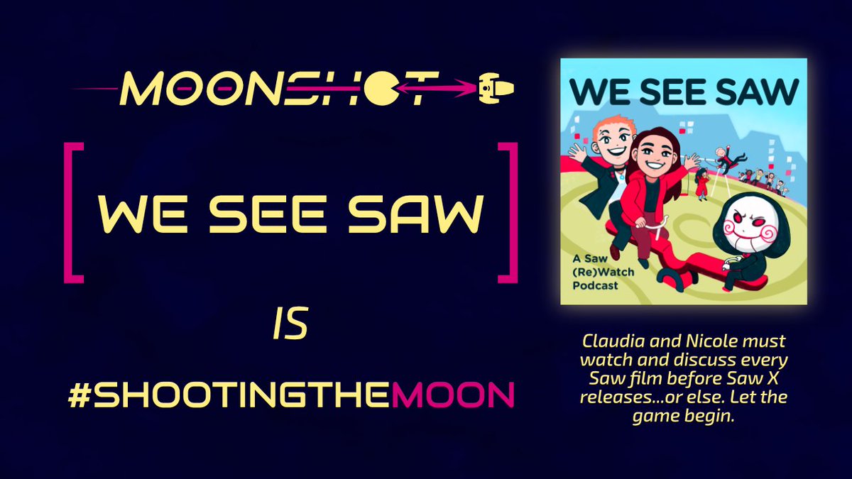 MoonshotPods's tweet photo. Today we're proud to announce a new Moonshot show from the team behind Three Little Words...whether they like it or not. Join Claudia and Nicole on their Jigsaw-enforced journey through the Saw franchise in WE SEE SAW, #ShootingTheMoon today! https://t.co/RKWLtewnPJ