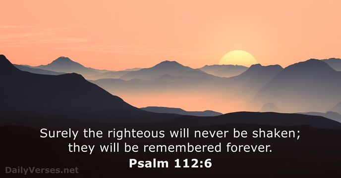 @JulieParker144 @elliesangelwing @markivanlibran1 @rag06956779 Surely the righteous will never be shaken;
they will be remembered forever.
Psalm 112:6