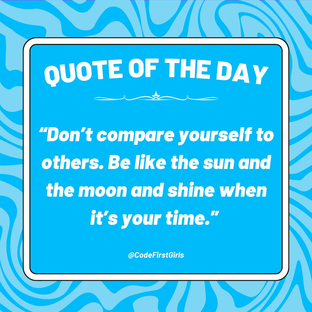 Remember, comparison is the thief of joy!

#CodeFirstGirls #DiversityInTech #WomenInTech #Upskill #Transform #QOTD