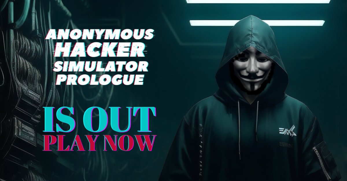 Anonymous hacker simulator prologue