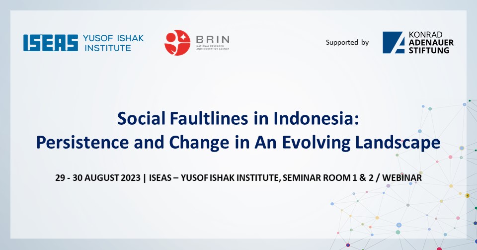 ISEAS's tweet photo. #ICYMI Happening Tomorrow - Social Faultlines in Indonesia: Persistence and Change in An Evolving Landscape

Sign up here - https://t.co/yzpXWOhEhL

#Indonesia #Social #Faultlines https://t.co/M9dtHDwKIg