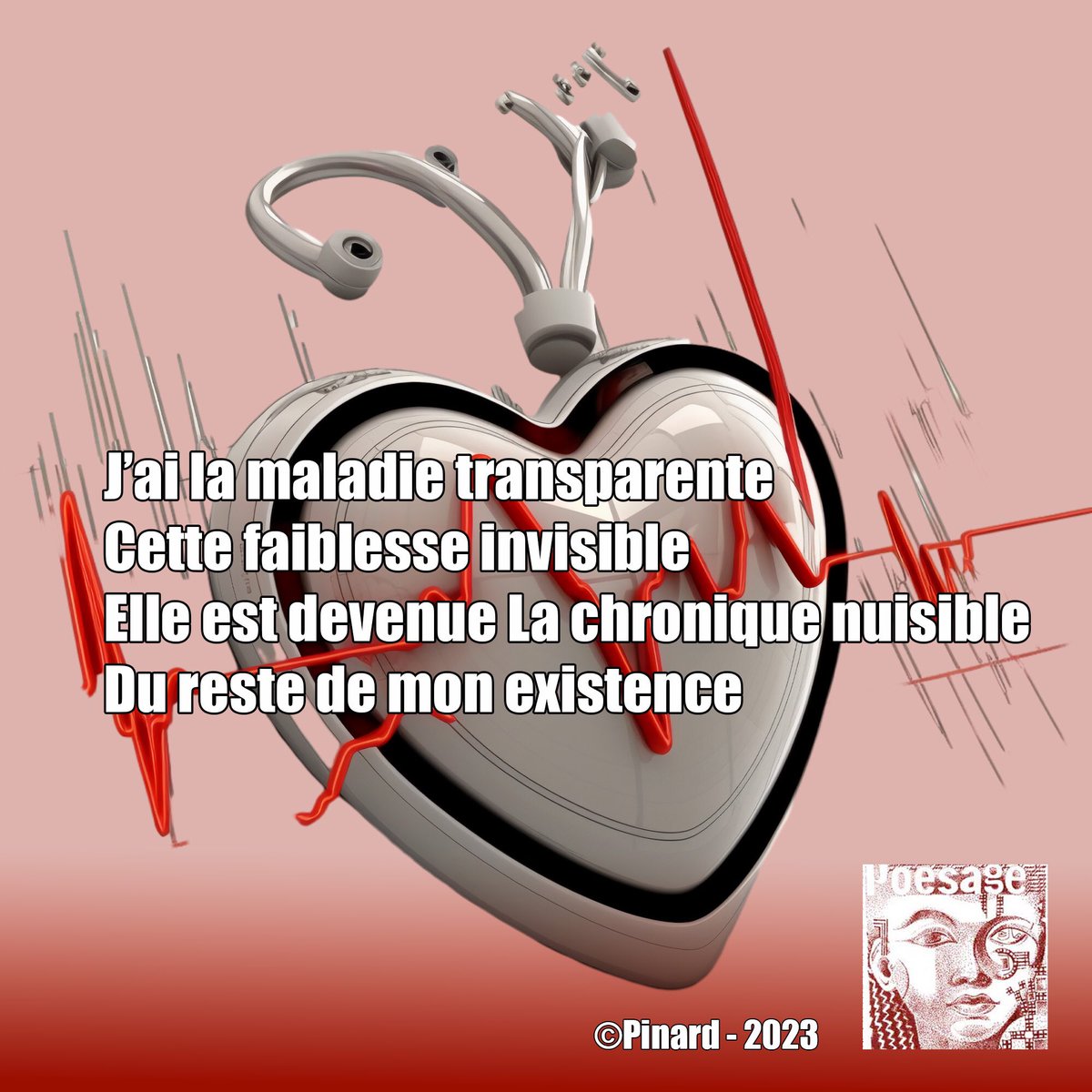 poesage_27's tweet photo. J’ai la maladie transparente
Cette faiblesse invisible
Elle est devenue La chronique nuisible
Du reste de mon existence
©Pinard – 2023
#maladie #chronique #cardiaque #faiblesse #invisible #nuisible #existence #avie #amort
#poesie #poetry #ecriture #writing #auteurfrancais https://t.co/AZ0iAuSHak