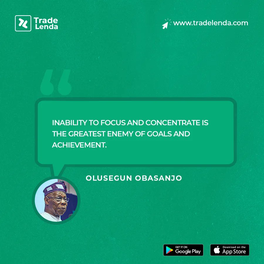 TradeLenda's tweet photo. Among all the obstacles that can prevent one from achieving their goals and achieving their goals is their inability to focus and concentrate.
This new week, strive to concentrate.
π£οΈ Olusegun Obasanjo
#TradeLenda #Mondaymotivation #Mondays #Motivation #Mondaycharge #Weekboost https://t.co/AkVIrbujIQ