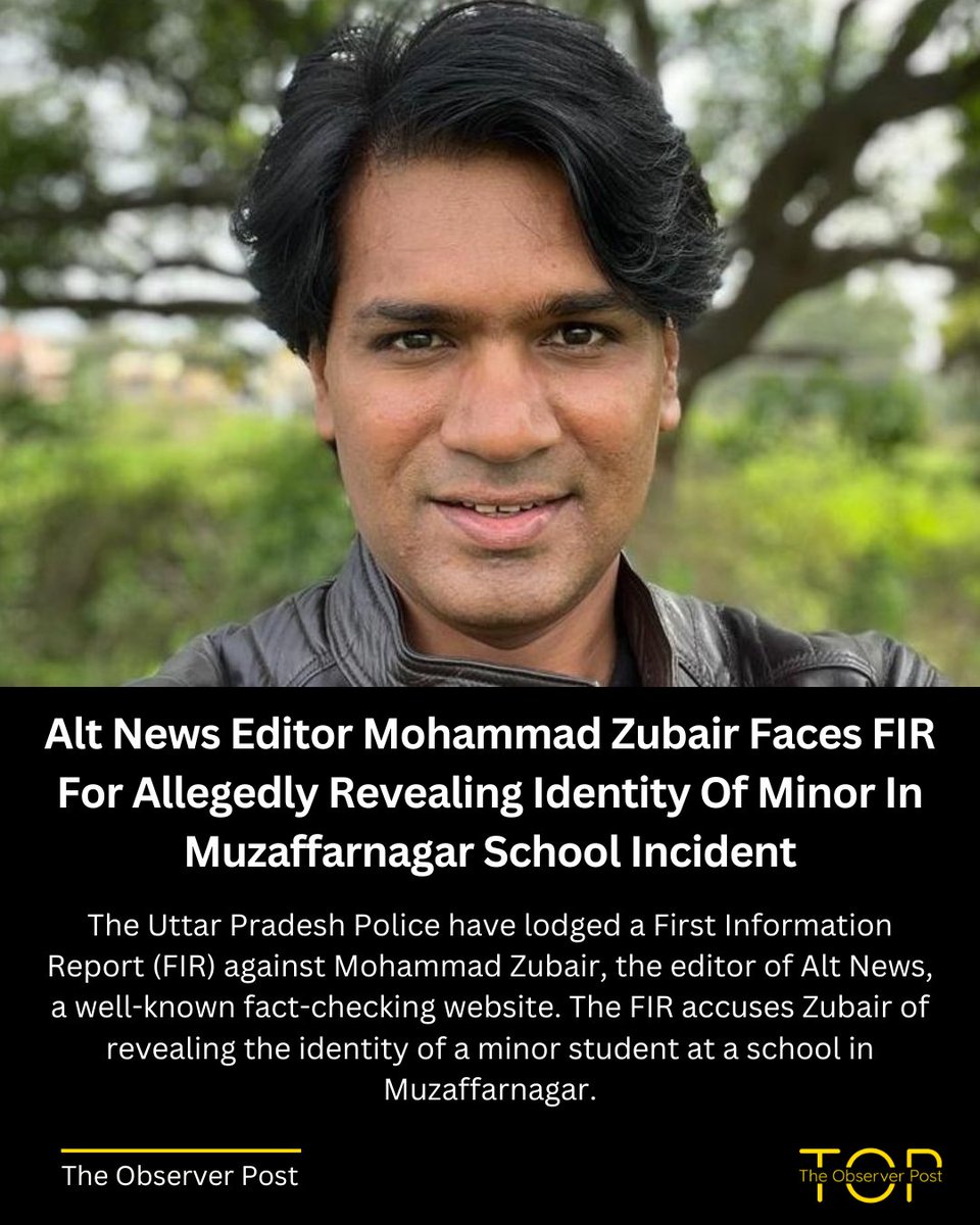 TheObserverPost's tweet photo. The Uttar Pradesh Police have lodged a First Information Report (FIR) against Mohammad Zubair, the editor of Alt News, a well-known fact-checking website. The FIR accuses Zubair of revealing the identity of a minor student at a school in Muzaffarnagar.

 https://t.co/zXBa7nZPXq https://t.co/Mql0txwZhy