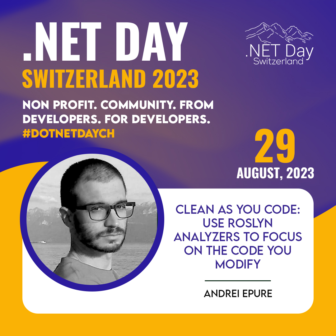 dotnetday_ch's tweet image. We are excited that @andrei_cs_pub will talk about &quot;Clean as you Code: use Roslyn analyzers to focus on the code you modify&quot; at the #dotnetday