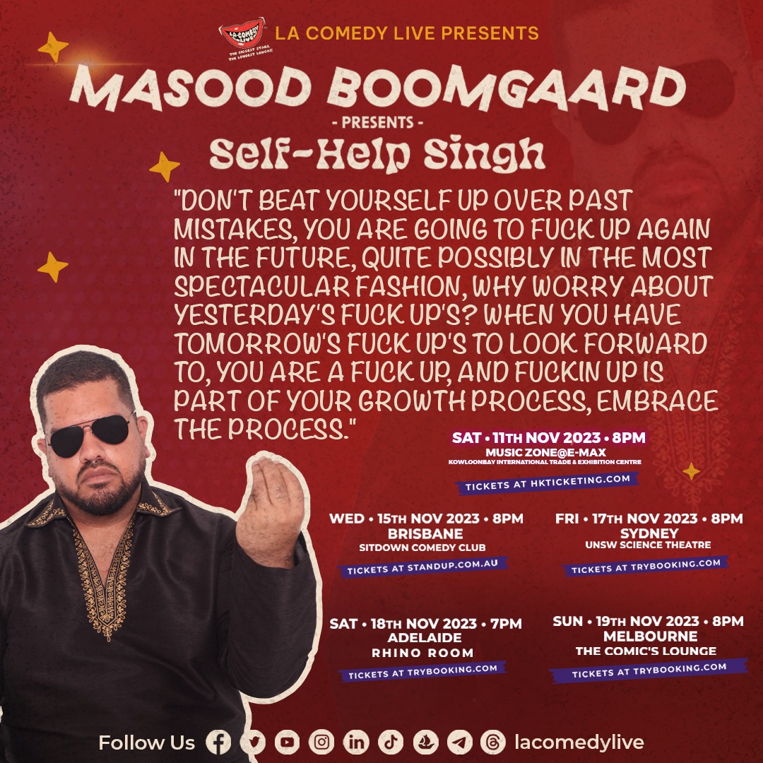 Masood Boomgaard takes Self-Help Singh and his demotivational stories to Hong Kong and Australia! Check the poster for the dates and venues!