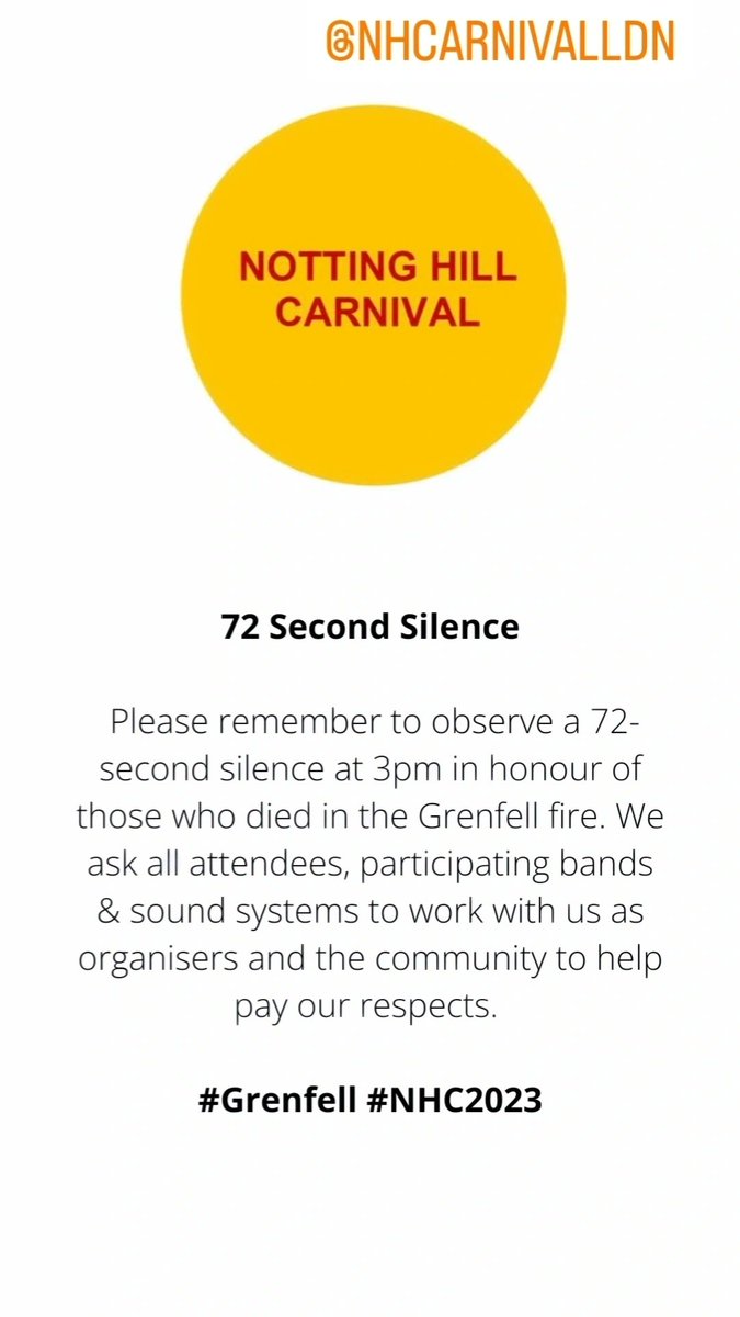 72 Second Silence: Please remember to observe a 72-second silence at 3pm in honour of those who died in the Grenfell fire. We ask all attendees, participating bands &amp; sound systems to work with us as organisers and the community to help pay our respects. #Grenfell #NHC2023