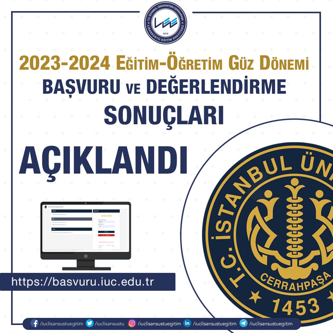 2023-2024 Eğitim Öğretim Yılı Güz Yarı Yılı Başvuru ve Değerlendirme sonuçları (basvuru.iuc.edu.tr) adresinde "Başvuru Sonuçları / Sonuçlar" bölümünde yayınlanmıştır.

#yükseklisans #doktora #iüclisansüstüeğitimenstitüsü #iücerrahpaşa #istanbulüniversitesicerrahpaşa #iuc