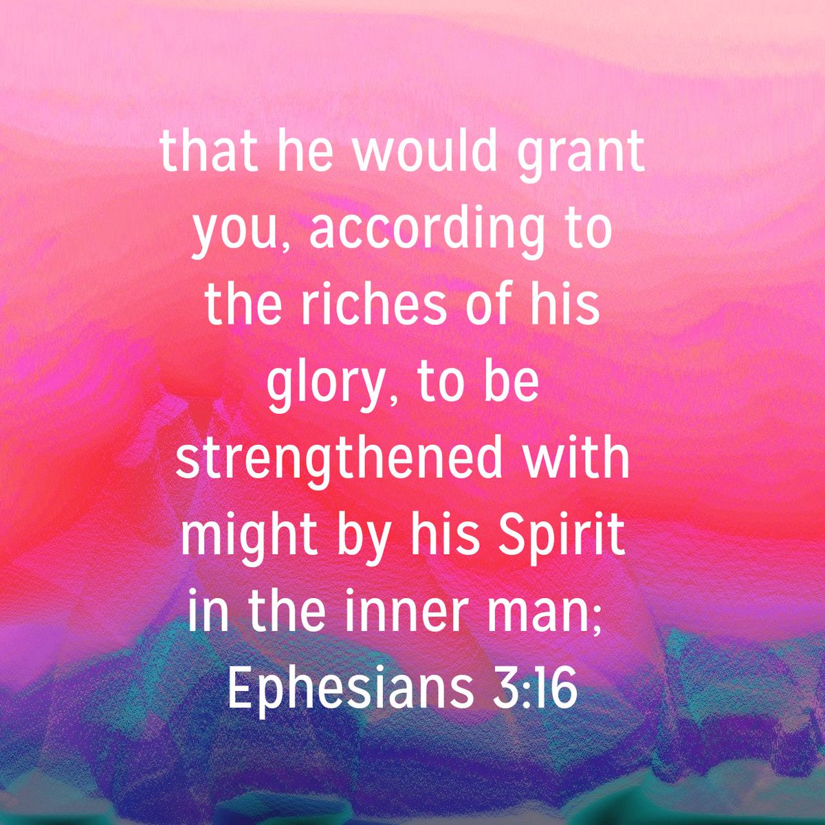 that he would grant you, according to the riches of his glory, to be strengthened with might by his Spirit in the inner man;
Ephesians 3:16 KJV

bible.com/bible/1/eph.3.…