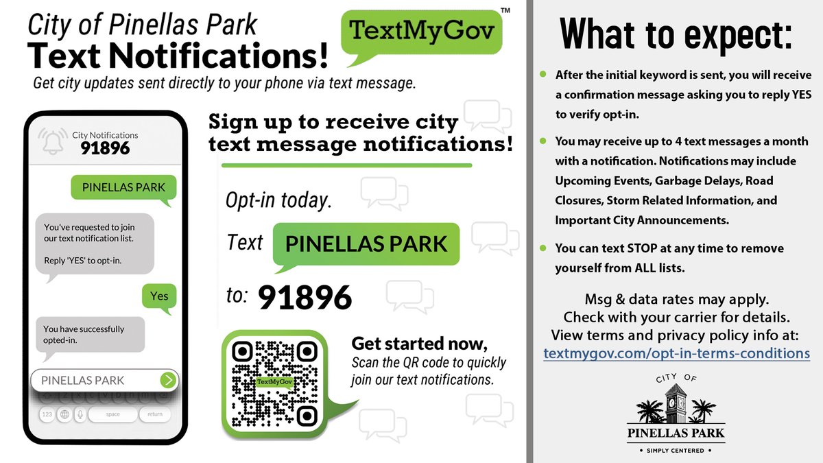 Sign up &amp; receive City of Pinellas Park text messages via TextMyGov! You may receive up to 4 text messages a month &amp; the notifications may include Upcoming Events, Garbage Delays, Road Closures, Storm Related Information, &amp; Important City Announcements. Msg &amp; data rates may apply