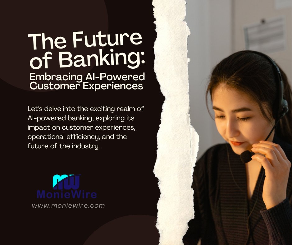 The Future of Banking: Embracing AI-Powered Customer Experiences 

Read More>>> moniewire.com/the-future-of-…