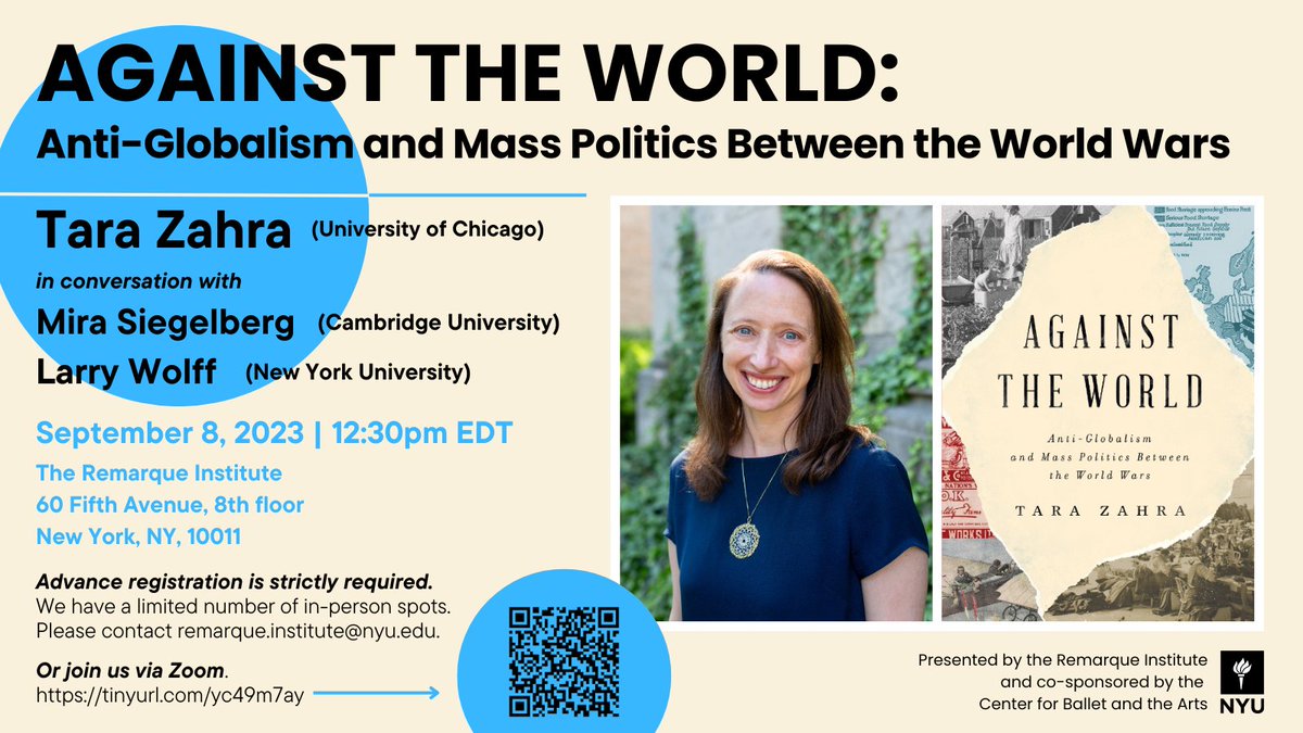 Next Friday, 9/8, Tara Zahra will join us in conversation on her book,  Against the World: Anti-Globalism and Mass Politics Between the World Wars, with Mira Siegelberg and Larry Wolff. Write remarque.institute@nyu.edu to join in person. Or join by Zoom: nyu.zoom.us/webinar/regist…