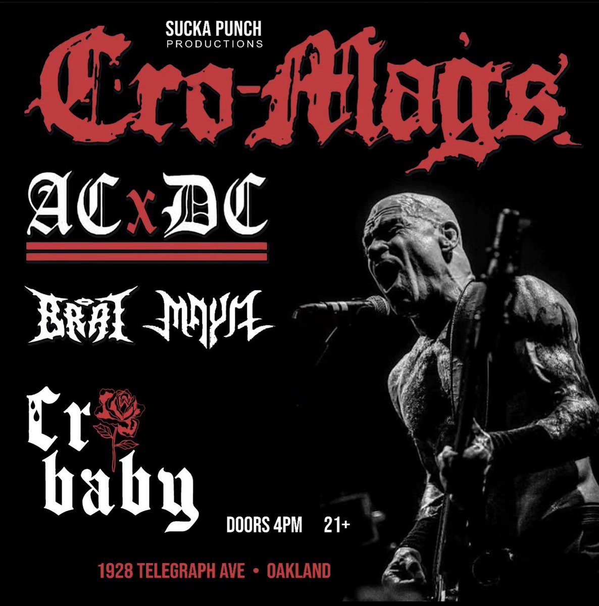 Sat Oct 7 2023
4:30 PM - 9:00 PM (Doors 4:0O PM)

Crybaby
1928 Telegraph Ave
Oakland, CA 94612
$25.00 - $35.00
Ages 21

CROMAGS
ACXDC
BRAT
MAYA

🎟️Ticket link🎫
ticketweb.com/event/cromags-…