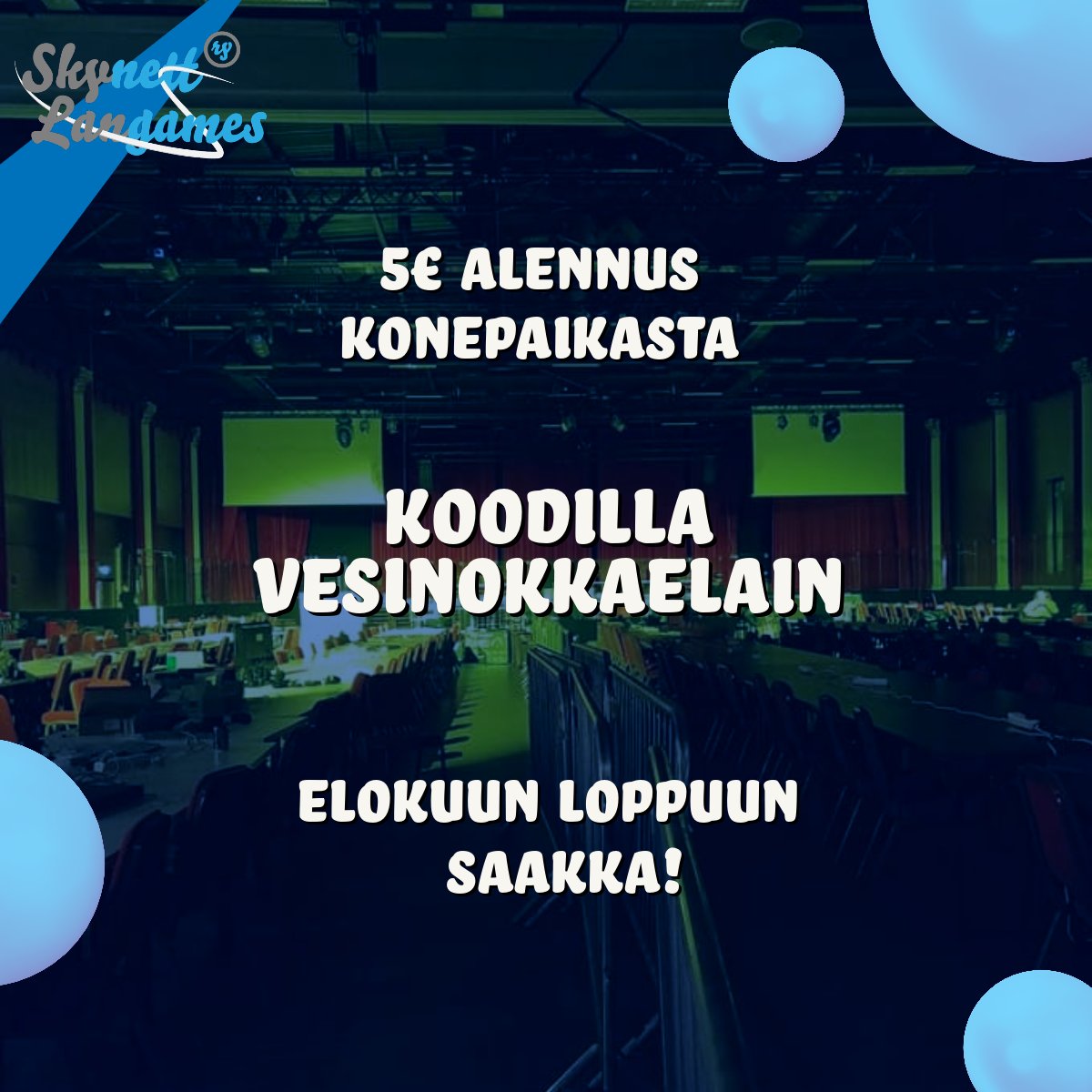 Moro! Vielä tämän kuun loppuun asti aikaa käyttää ale koodia "VESINOKKAELAIN", jolla saat 5 €
alennuksen konepaikasta (koodilla max 5
paikkaa/henkilö)
skynett.fi/lippukauppa/

#skynettlangames #skynett #lanit #imatra