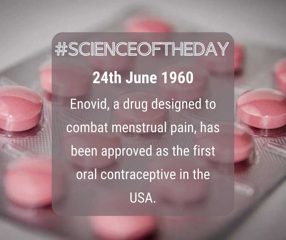 Scienceoftheday's tweet photo. 💊🇺🇸 A major medical advance! On 24 June 1960, Enovid, a drug initially designed to relieve menstrual pain, became the first oral contraceptive available in the United States. . 🌍💊 #ScienceOfTheDay #MedicalAdvance #ContraceptionRevolution https://t.co/G8S32gSBQJ