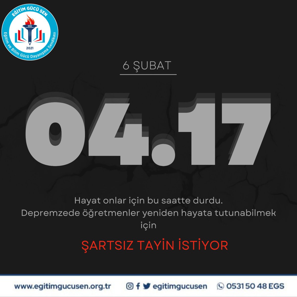 6 Şubat saat 4.17' de...
Depremzede öğretmenlerimiz asrın felaketini yaşadı. 
Eğitim Gücü Sendikası olarak ilk günden beri talebimiz olan şartsız tayin hala verilmemiştir. Öğretmenlerimizin magduriyetleri devam etmektedir. 
Eğitim öğretimi yürüten öğretmendir, öğretmenlerimizin