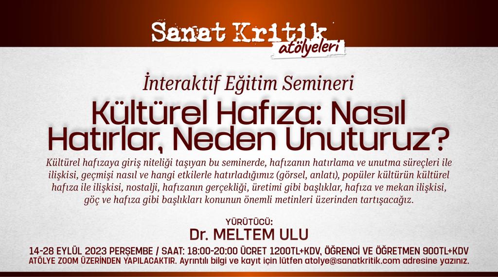 sanatkritik's tweet photo. Sanat Kritik atölyeleri başlıyor!

Dr. Meltem Ulu'nun yürütücülüğünde gerçekleşecek "Kültürel Hafıza: Nasıl Hatırlar, Neden Unuturuz?" başlıklı interaktif eğitim semineri, 14-28 Eylül 2023 perşembe günleri yapılacaktır. 

Kayıt ve detaylı bilgi için: atolye@sanatkritik.com https://t.co/MPeu450m4j