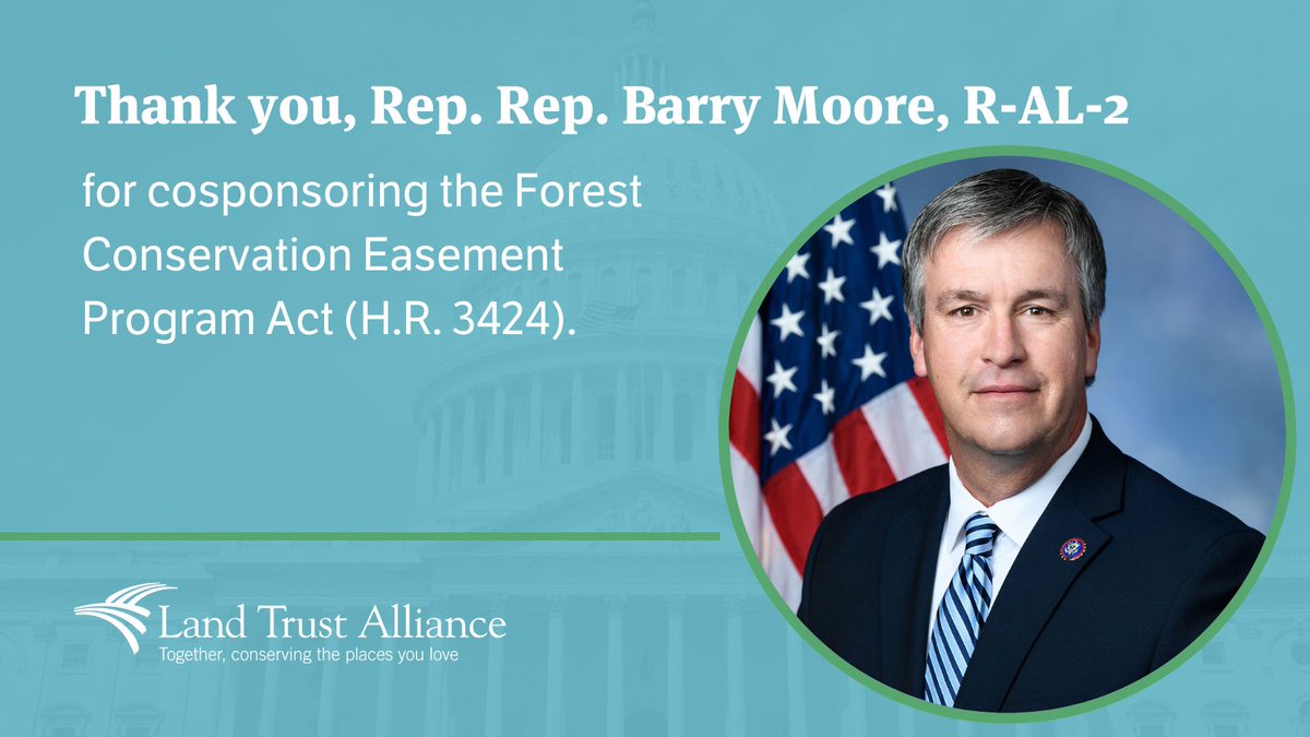 LTAlliance's tweet photo. @RepDean Thank you @RepBarryMoore (R-AL-2) for signing on to the Forest Conservation Easement Program Act! Permanently conserving private forestland is critical to protecting forests from threats like wildfires, habitat loss, disease and invasive species. https://t.co/6inon3QJ7e