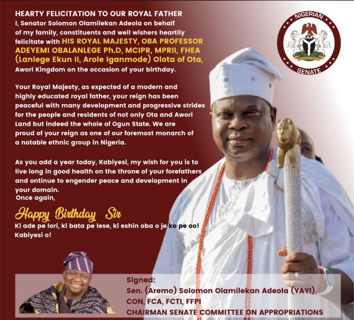 I, on behalf of my family, constituents and well wishers heartily felicitate with HRM, OBA PROFESSOR ADEYEMI OBALANLEGE Ph.D, MCIPR, MPRIL, FHEA (Lanlege Ekun II, Arole Iganmode) Olota of Ota, Awori Kingdom on the occasion of your birthday.

Happy Birthday Sir