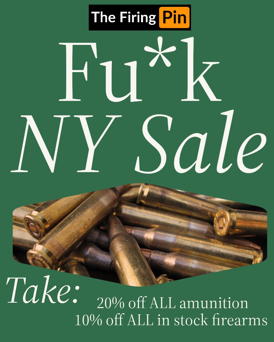 TheFiringPin's tweet photo. Because New York State sucks and will require background checks on ammunition and storing your firearm data, we are running a sale to help you get what you need before tyranny strengthens its grip on our throats. 

Take 20% off all in-stock ammunition and 10% off all Firearms. https://t.co/xqhhiSVmnm