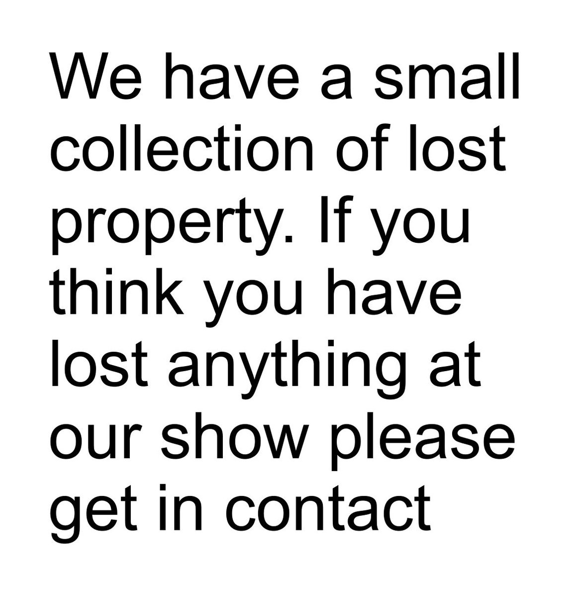 While clearing down the show, we found a few items. 

If you have lost anything you can message or email us to see if its something that we found.

#eghamroyalshow