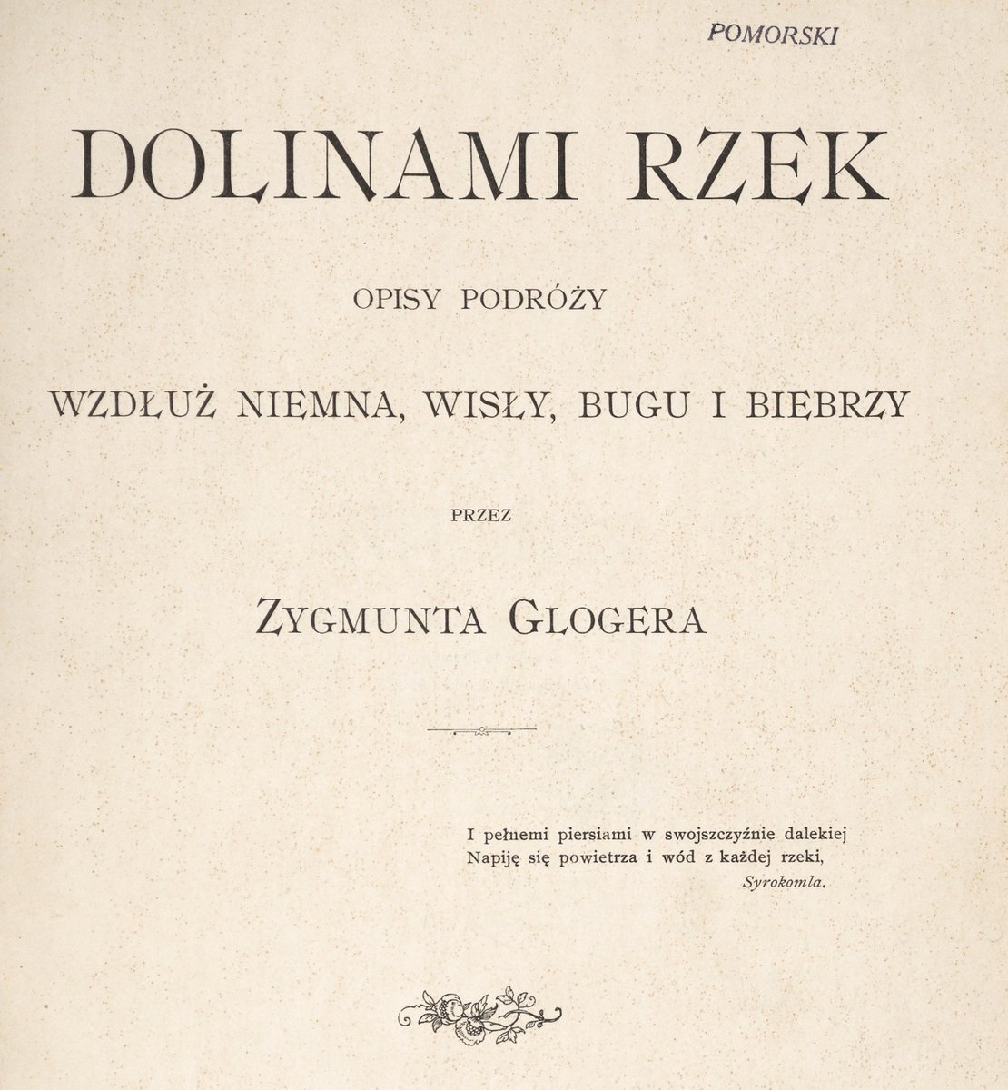 bn_org_pl's tweet photo. Dolinami rzek. Opisy podróży wzdłuż Niemna, Wisły, Bugu i Biebrzy, Zygmunt Gloger, Warszawa 1903
#Patrimonium #Polona

https://t.co/92HPqoEjqp https://t.co/oOn4FfqFxL