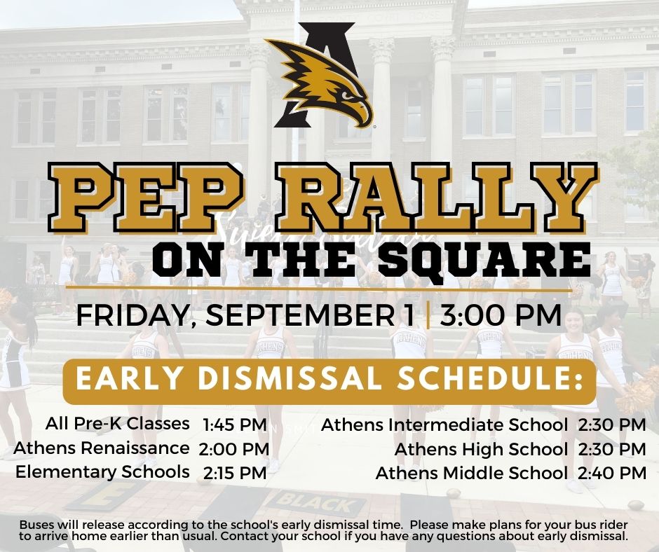 EARLY DISMISSAL THIS FRIDAY Mark your calendars for Pep Rally on the Square, a very special #oneAthens tradition! Get ready to show your #goldeneaglespirit on Friday, September 1, at 3:00 PM. If you have any questions, please contact your school. #traditions #community