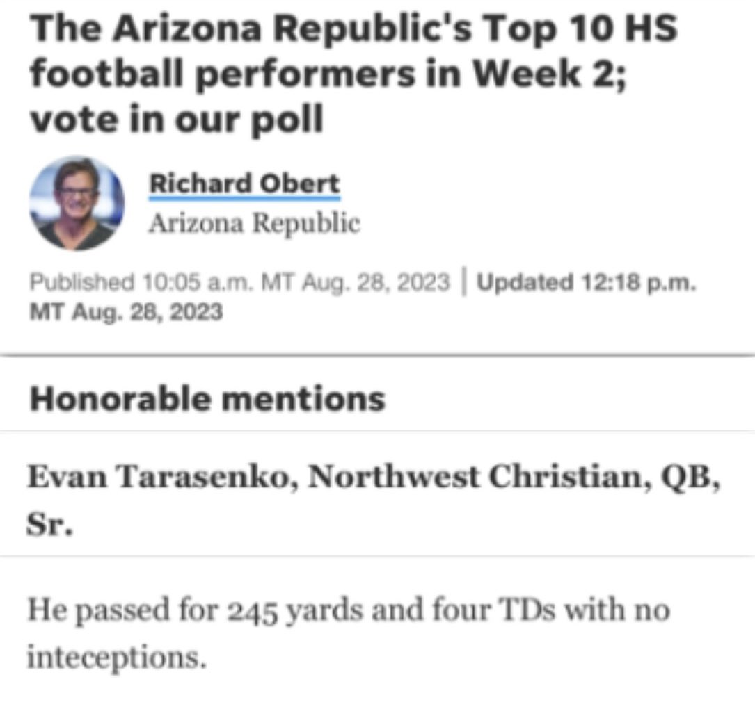 Evan Tarasenko (@evantarasenko) on Twitter photo Honorable Mention in The Arizona Republic’s Top 10 Performers <a href="/azc_obert/">Richard Obert</a>
<a href="/PrepRedzoneAZ/">Prep Redzone Arizona</a> <a href="/DrewInness/">Drew Inness</a> <a href="/NC_CrusadersFB/">Northwest Christian Football</a> <a href="/tyler_kohner11/">Tyler Kohner</a> <a href="/Coach_G87/">Juan Gallardo</a> @QBManuch <a href="/QBHitList/">QBHitList.com</a>
<a href="/GregBiggins/">Greg Biggins</a> <a href="/MaxprepsAz/">AZ_MaxPreps</a> <a href="/MaxPreps/">MaxPreps</a> <a href="/On3sports/">On3</a> <a href="/BrandonHuffman/">Brandon Huffman</a> <a href="/JordanJ_/">Jordan Johnson</a> Honorable Mention in The Arizona Republic’s Top 10 Performers <a href="/azc_obert/">Richard Obert</a>
<a href="/PrepRedzoneAZ/">Prep Redzone Arizona</a> <a href="/DrewInness/">Drew Inness</a> <a href="/NC_CrusadersFB/">Northwest Christian Football</a> <a href="/tyler_kohner11/">Tyler Kohner</a> <a href="/Coach_G87/">Juan Gallardo</a> @QBManuch <a href="/QBHitList/">QBHitList.com</a>
<a href="/GregBiggins/">Greg Biggins</a> <a href="/MaxprepsAz/">AZ_MaxPreps</a> <a href="/MaxPreps/">MaxPreps</a> <a href="/On3sports/">On3</a> <a href="/BrandonHuffman/">Brandon Huffman</a> <a href="/JordanJ_/">Jordan Johnson</a>