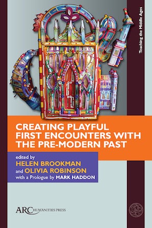 ArcHumanities's tweet photo. {New Book} Creating Playful First Encounters with the Pre-Modern Past - ed by @HelenBrookman and Olivia Robinson #medievaltwitter @mark_haddon @fraytone @SheilaCavanagh1 @DanielWakelin1 @dragonista99 https://t.co/YEHAAwt2u6 https://t.co/tZOgz36Y1c