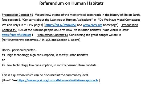 @ClimateRealUK 2/3

What now?

We’ve got to have discussion
--at this time of great danger--
among ourselves, in local communities everywhere,
and decide, by simple majority,
on some very important questions

Example

Referendum on Human Habitats
(below)

@bfp_news
@sevendaysvt
@BerkshireEagle