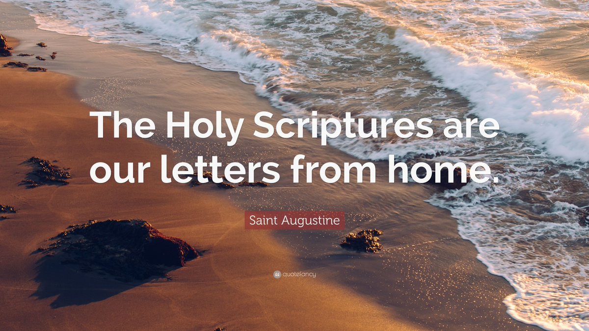 'The Holy Scriptures are our letters from home.' -- Augustine

#Quotes #Live4Heaven #QuoteOfTheDay #Scripture