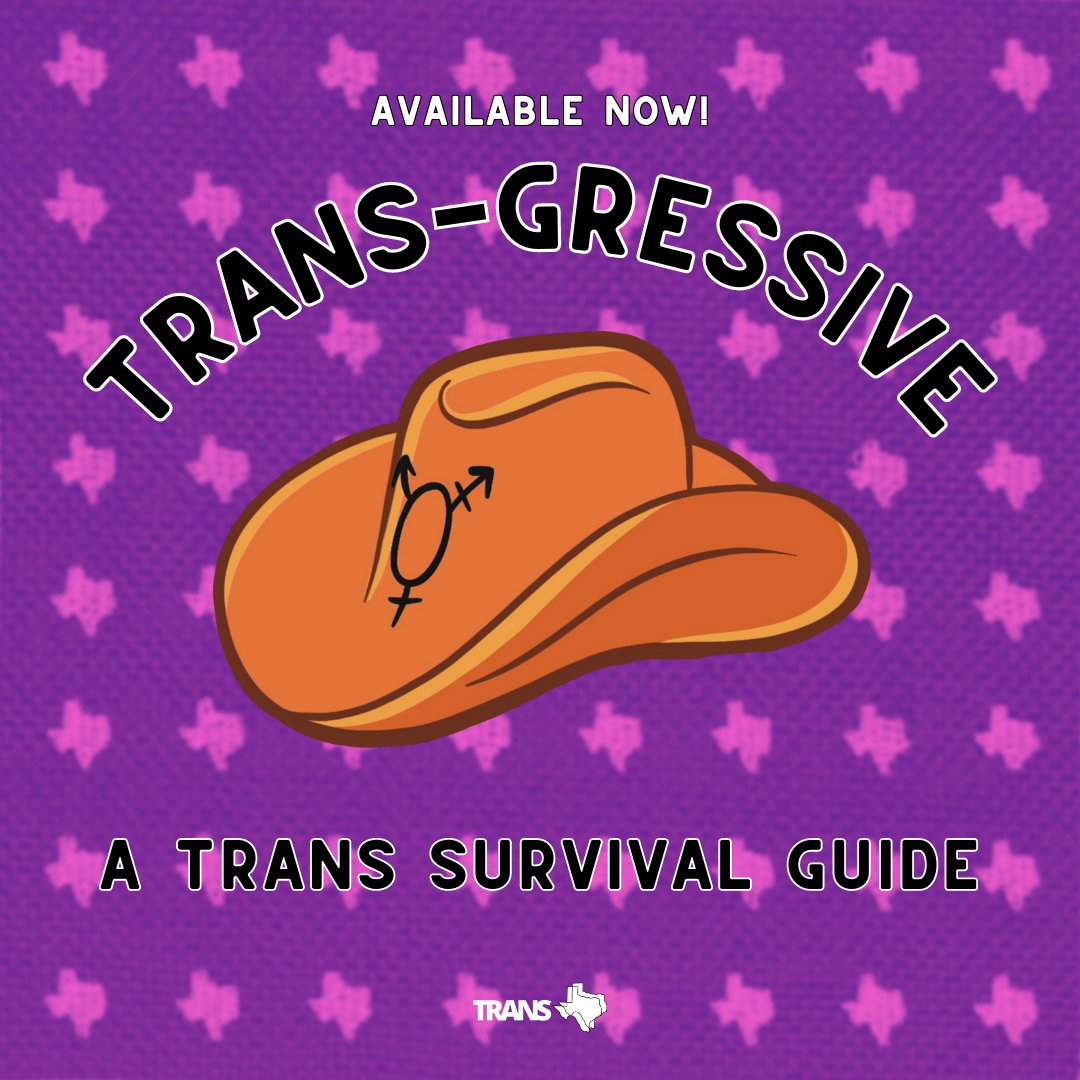 Available now!

Trans-gressive: a Trans Texas Survival Guide* is a zine by and for queer and trans people in Texas, centering the voices and experiences of BIPOC trans people of color who make our work at TENT worthwhile and possible.

Read it here: transtexas.org