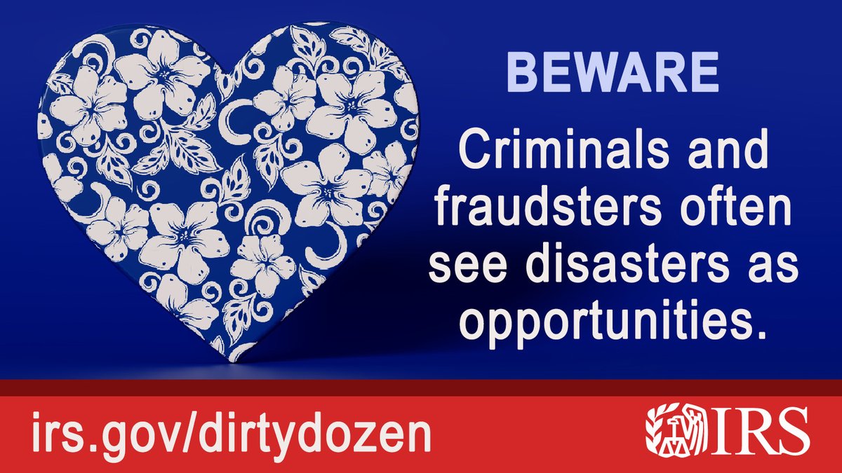 In the wake of the #MauiFires, be on the lookout for scammers who may operate bogus charities and solicit money or financial information. #IRS urges you to verify before you give: irs.gov/dirtydozen