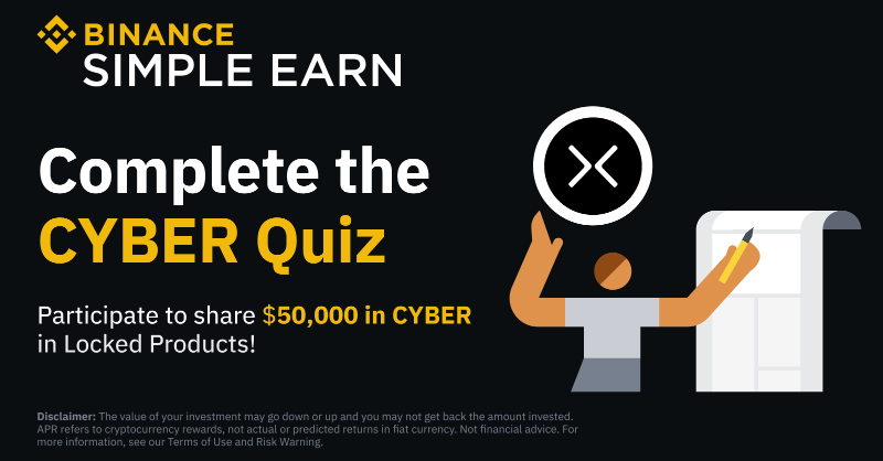 binance's tweet photo. #Binance is launching a Simple Earn $CYBER Quiz Promotion.

Simple Earn users can now participate to share $50,000 in $CYBER Locked Product! 

Find out more ⤵️