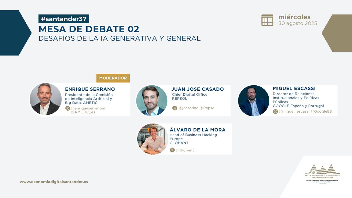 AMETIC (@ametic_es) on Twitter photo ➡️Turno para la Mesa 2 en #santander37: "Desafíos de la #IA generativa y general", con:
🗣️<a href="/miguel_escassi/">Miguel Escassi 🇪🇸🇪🇺</a> <a href="/GoogleES/">Google España</a>
🗣️<a href="/jcasadoq/">juanjo casado</a> <a href="/Repsol/">repsol</a>
🗣️Álvaro de la Mora <a href="/Globant/">Globant</a>
🗣️Moderador: <a href="/enriqueserranom/">Kike Serrano</a> <a href="/AMETIC_es/">AMETIC</a>
👉🏽Síguelo en directo aquí: ametic.es/evento/santand… ➡️Turno para la Mesa 2 en #santander37: "Desafíos de la #IA generativa y general", con:
🗣️<a href="/miguel_escassi/">Miguel Escassi 🇪🇸🇪🇺</a> <a href="/GoogleES/">Google España</a>
🗣️<a href="/jcasadoq/">juanjo casado</a> <a href="/Repsol/">repsol</a>
🗣️Álvaro de la Mora <a href="/Globant/">Globant</a>
🗣️Moderador: <a href="/enriqueserranom/">Kike Serrano</a> <a href="/AMETIC_es/">AMETIC</a>
👉🏽Síguelo en directo aquí: ametic.es/evento/santand…