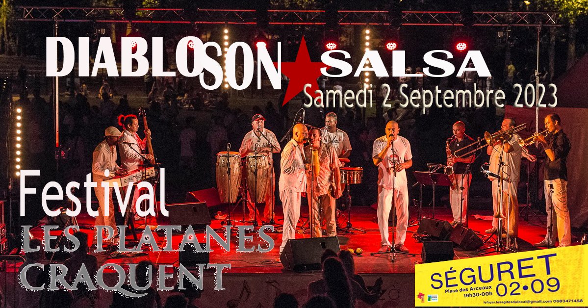DIABLOSON SALSA et "The Daddy's"  afrobeat. Festival Les Platanes Craquent "
2 Septembre a partir de 19h30
Place des Arceaux
84110 Séguret