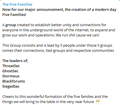 The hackers' groups ThreatSec, GhostSec, Stormous, Blackforums, and SiegedSec have come together to create a united collective called "The Five Families." Additionally, this collective has dropped hints regarding collaborative operations in the future.

#CTI #ThreatIntel #Infosec
