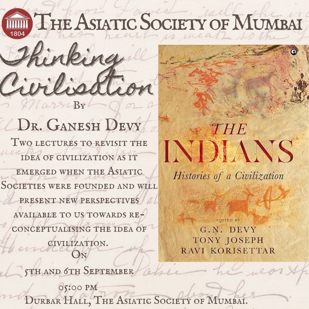 Join Dr Ganesh Devy at @AsiaticSocMum where he will revisit the idea of civilization as well as discuss his book #TheIndians.
