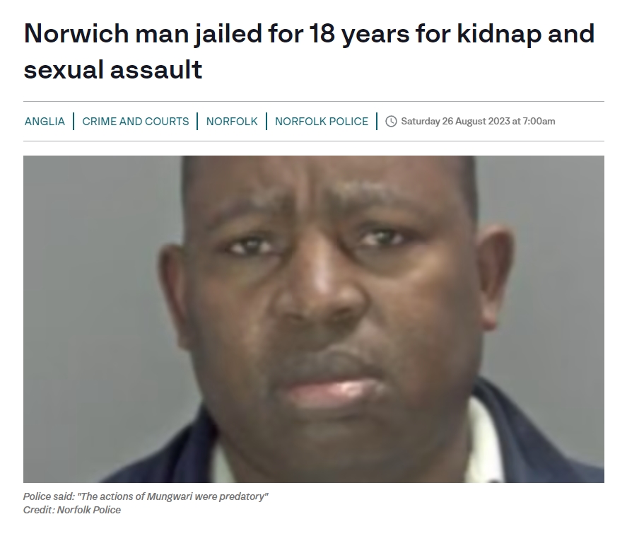 😡😡😡 NORWICH MAN WTF!!! Tenias Mungwari has been jailed for 18 years for a series of sexual assaults & the kidnap of a woman. He was described as being predatory & of being 'an extremely dangerous individual' following the attack on a vulnerable woman itv.com/news/anglia/20…