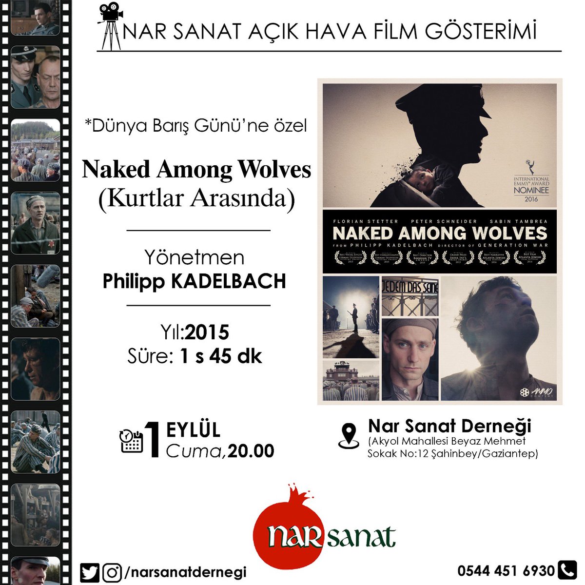 📢NAR SANAT ÖZEL GÖSTERİM

1 Eylül Dünya Barış Günü’ne Özel 
🎬Naked Among Wolves/ Kurtlar Arasında Film Gösterimi

🗓️1 Eylül Cuma 
⏰20.00’de
📍Nar Sanat Derneği’nde!

❗️Gösterimlerimiz ücretsizdir. 
❗️Rezervasyon gerekmemektedir.