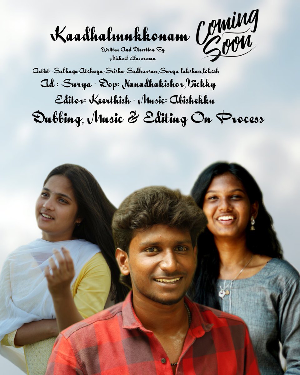 Michaelila17's tweet photo. #kaadhalmukkonam On Process ❤️🎬✒️
Cast;
#michael #subhaga #atchaya #srisha #sudharsan #suryalakshan #Lokesh
@d;
#Surya
Dop;
#nandhakishor #Vickky
Editor;
#keerthish
Music;
#abishekku
Coming Soon🫱🏻🫲🏼
#Leo #ThalapathyVijay #LokeshKanagaraj #NelsonDilipkumar https://t.co/eWYuk6tMSo