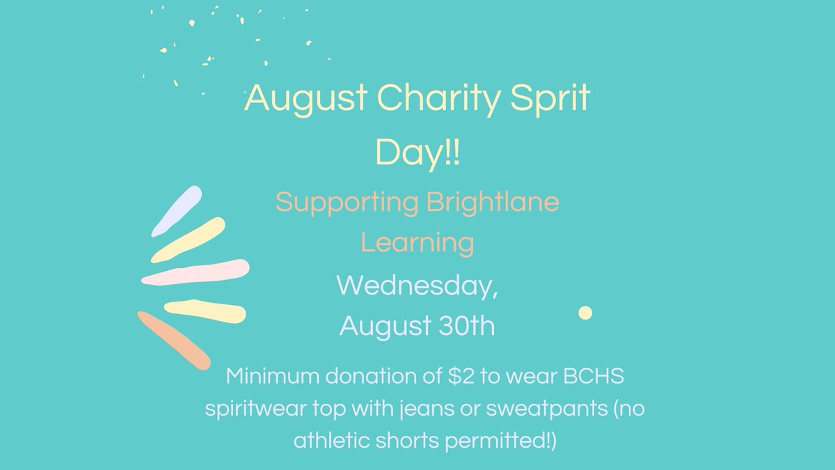 This Wednesday will be our first Charity Spirit Day of the year! Bring in a minimum $2 donation and you will be permitted to wear a spiritwear top with jeans or sweatpants (no athletic shorts permitted!). This month's proceeds will benefit Brightlane Learning!