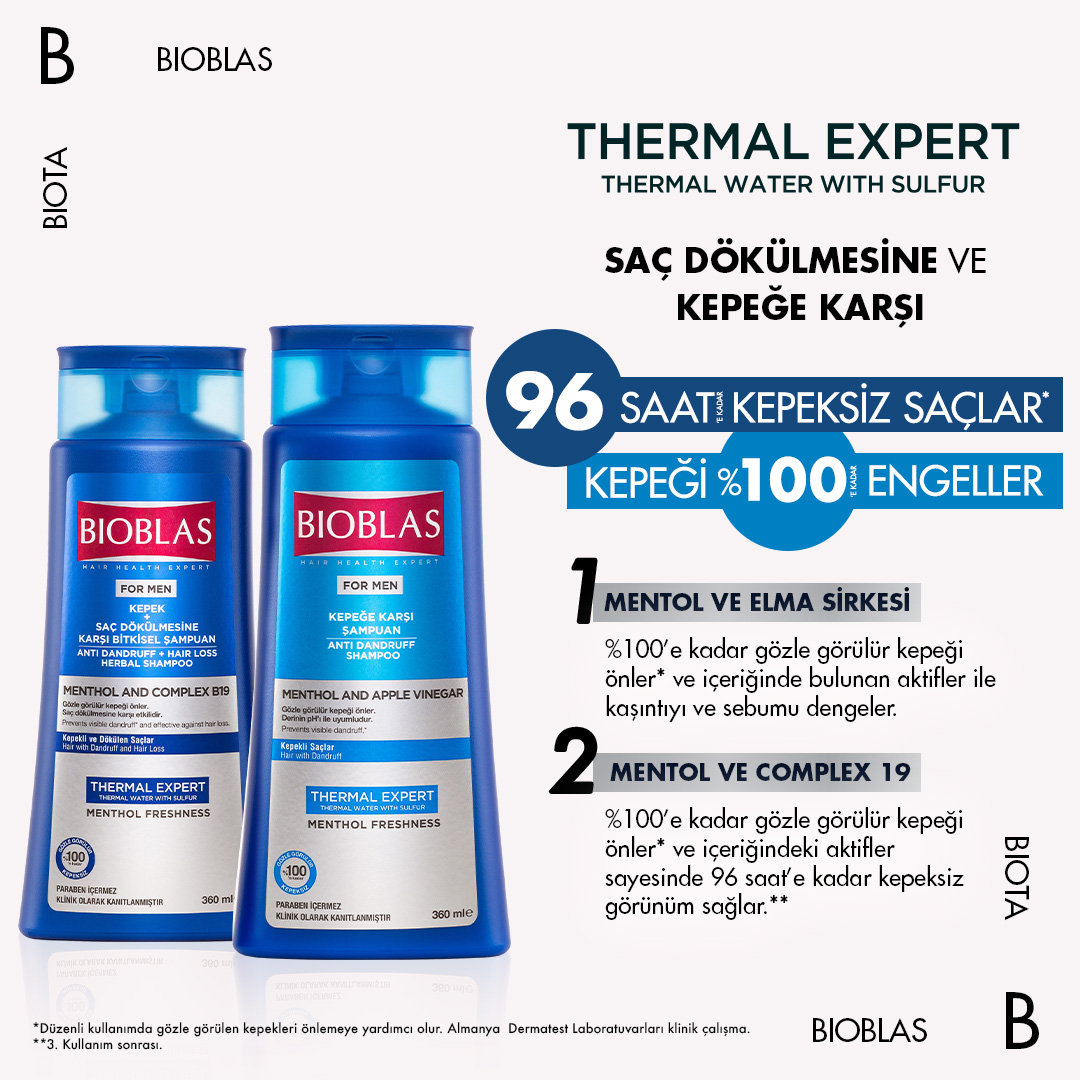 Derinlemesine temiz ve %100’e kadar kepeksiz bir saç derisi için kişisel hijyenini Bioblas ThermalExpert Men ile tamamla!

Bioblas Thermal Expert Men Serisi ile kepek, yağ ve kaşıntıya karşı artık daha güçlüyüz.