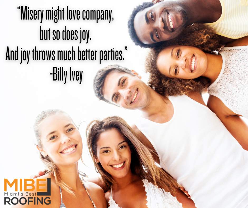 MibeRoofing's tweet photo. “Misery might love company, but so does joy. And joy throws much better parties.” - Billy Ivey #jointheparty #joy #happy #qotd https://t.co/0hNvgcy2Gj
