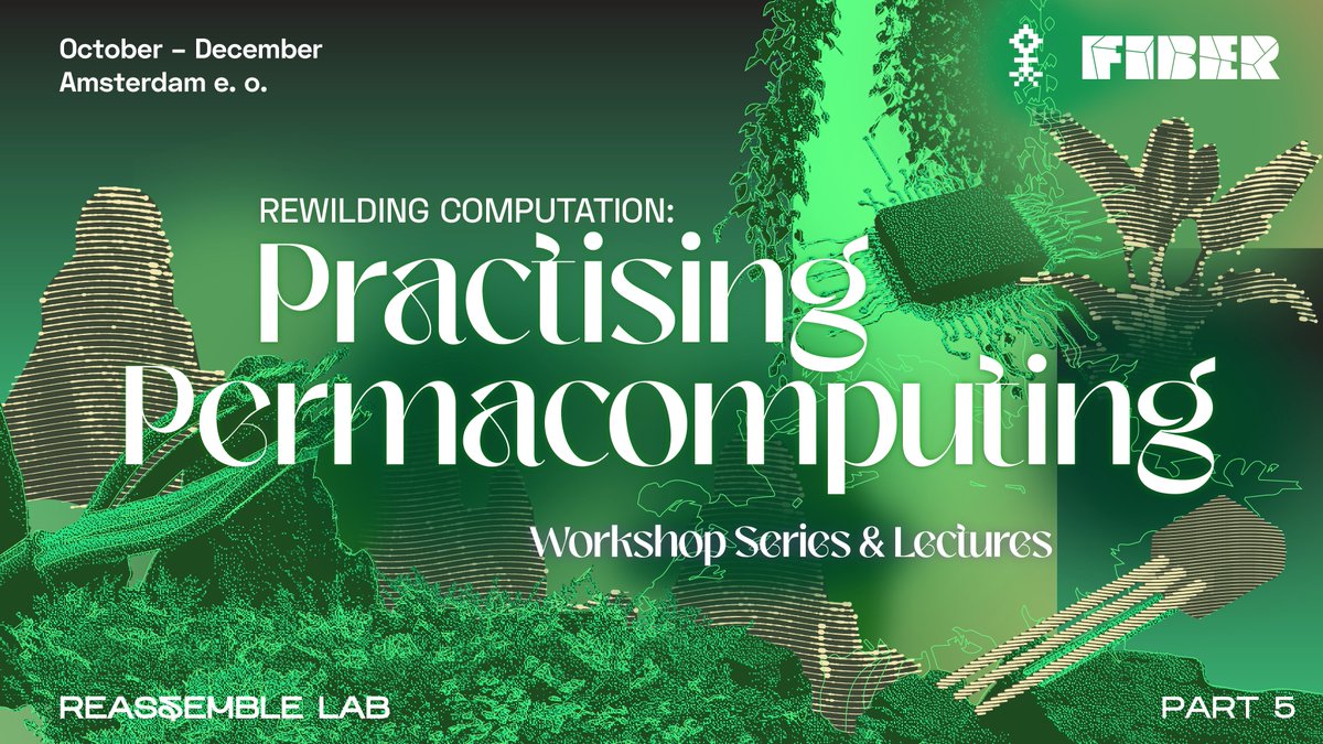FIBERFestival's tweet photo. #Reassemble Lab 5: Practising #Permacomputing
October - December 2023, Amsterdam | Workshop Series & #Symposium. Join us for one or more of our upcoming #workshops! Pre-register and learn more about the programme 👉https://t.co/Q39gBHEsRl https://t.co/xJCm7nlfmE