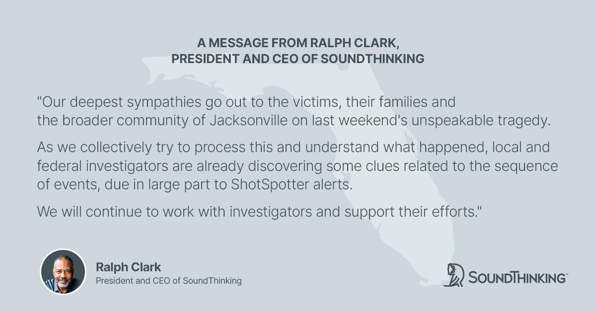 soundthinking_'s tweet photo. President and CEO of #SoundThinking @ralphaclark offers his deepest sympathies to the victims, families, and broader community of #jacksonvilleflorida. https://t.co/n6TAgXrtHj