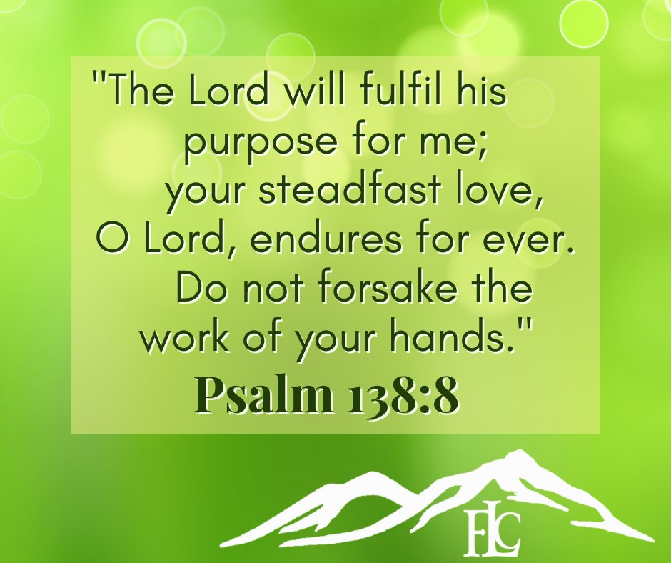 FLCCalgary's tweet photo. "The Lord will fulfil his purpose for me; your steadfast love, O Lord, endures for ever. Do not forsake the work of your hands." Psalm 138:8
#MakingFaithMatter #Scripture #Bible #Psalms https://t.co/sohX7FFRlJ