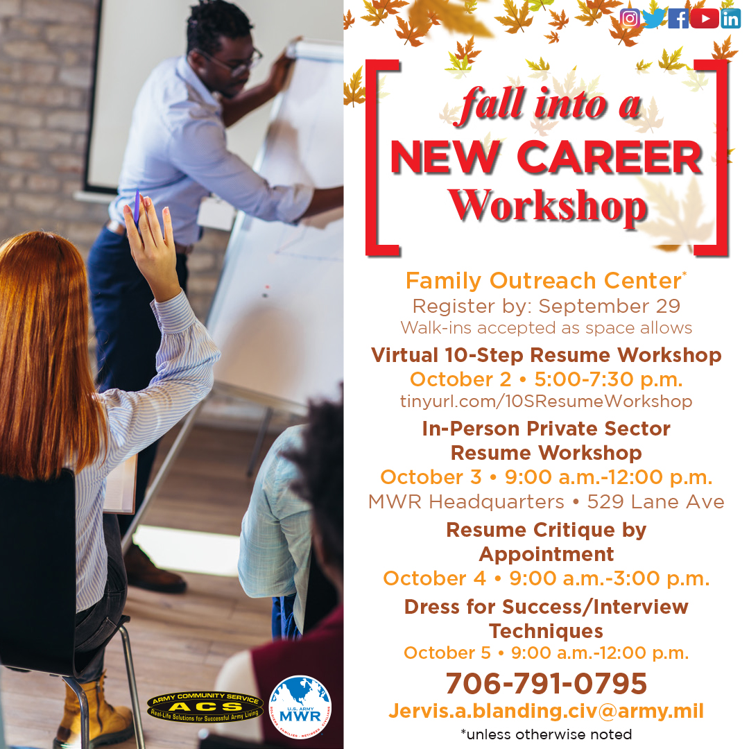 Fall into a new career!
Join Fort Gordon Employment Readiness next month for variety of career enhancing workshops. Registration is required by September 29th, but walk-ins will be accepted as space allows.

To register or for more info, call 706-791-0795.

#GordonMWR #ACS