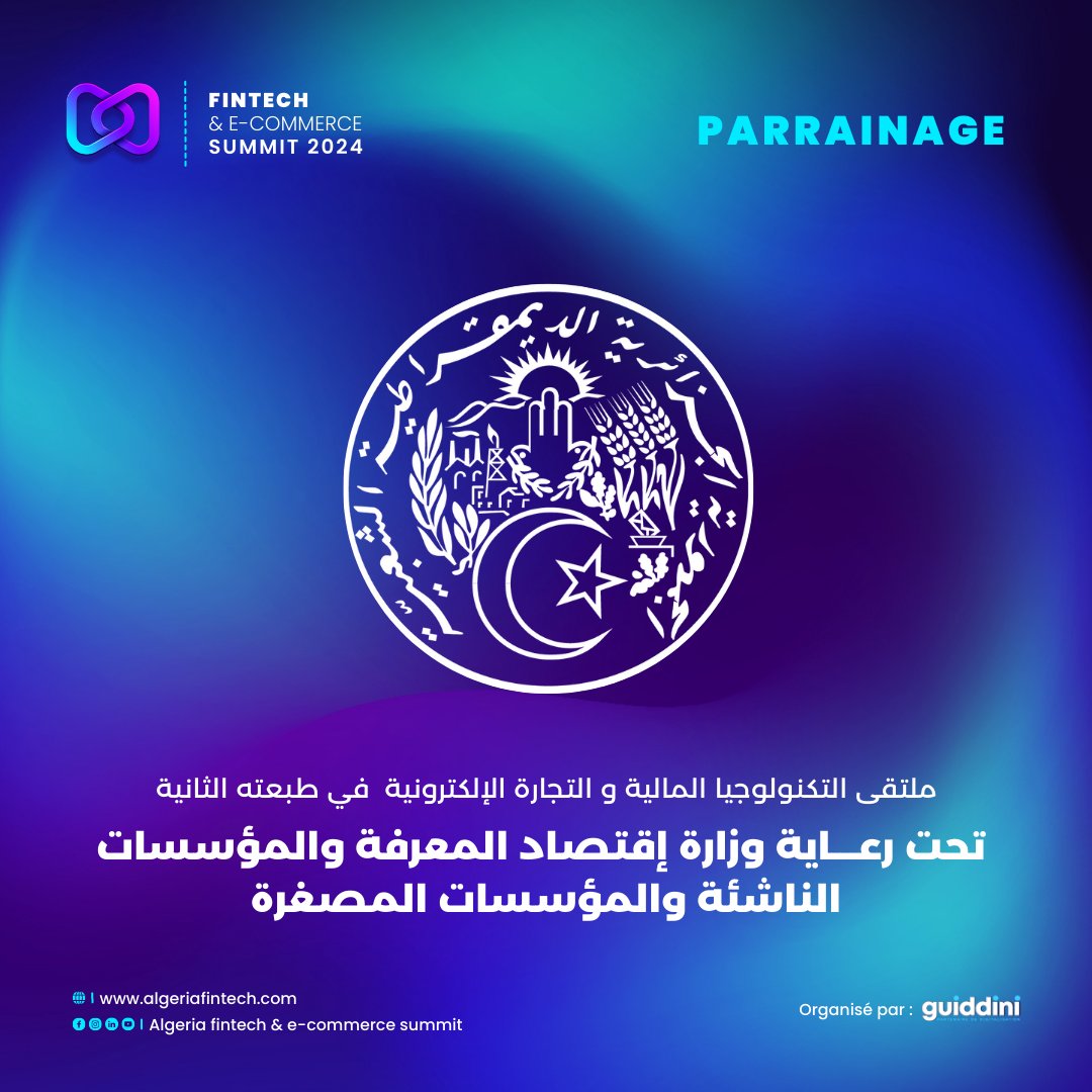 We are pleased to officially announce that the second edition of the event "Algeria Fintech &amp; E-commerce Summit" will be organized under the patronage of the Ministry of Knowledge Economy and Startups