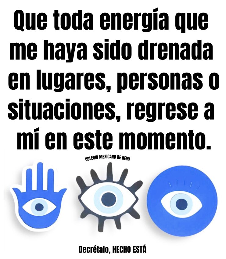 Que toda energía que me haya sido drenada 
en lugares, personas o situaciones, regrese a 
mí en este momento.

#saludmental #salud #amor #señales #pazmental #armonia #paz #prosperidad #saludemocional #señalesdeluniverso #colegiomexicanodereiki #equilíbrio #amorincondicional